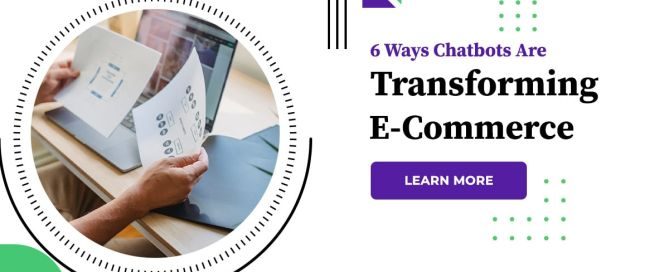 6 Ways Chatbots Are Transforming E-Commerce