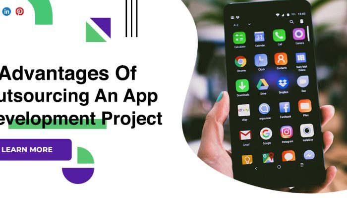 7 Advantages Of Outsourcing An App Development Project