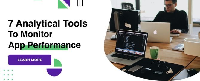 7 Analytical Tools To Monitor App Performance