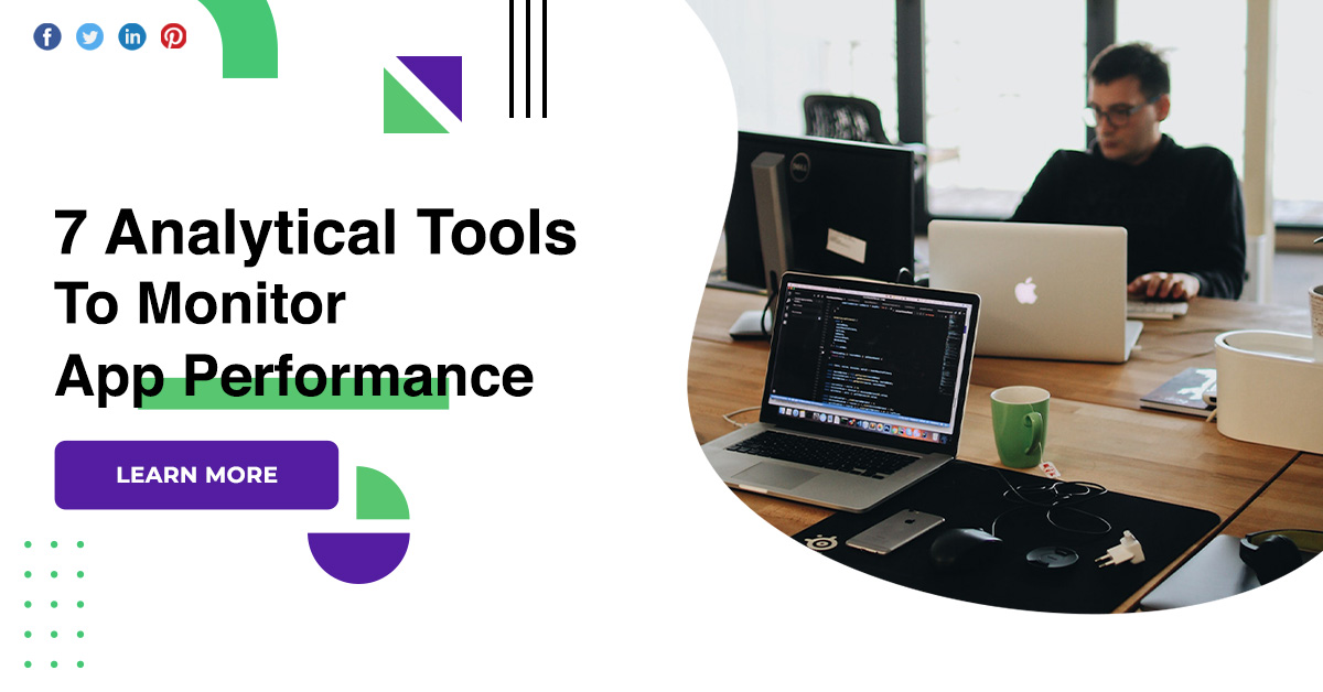 7 Analytical Tools To Monitor App Performance