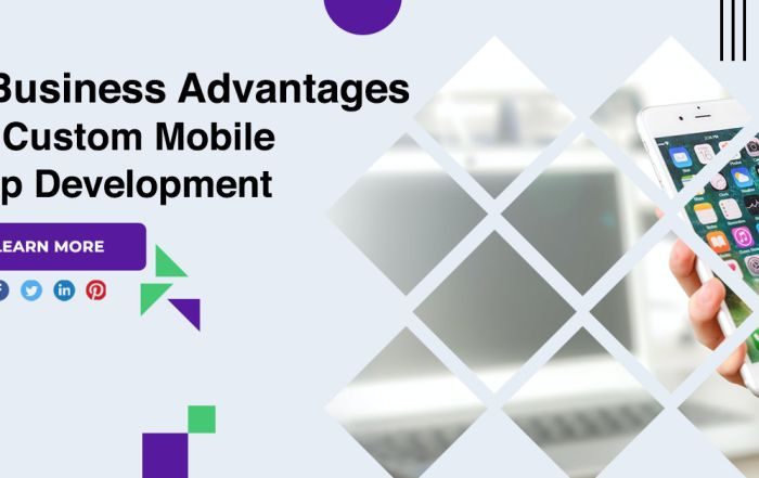 7 Business Advantages Of Custom Mobile App Development