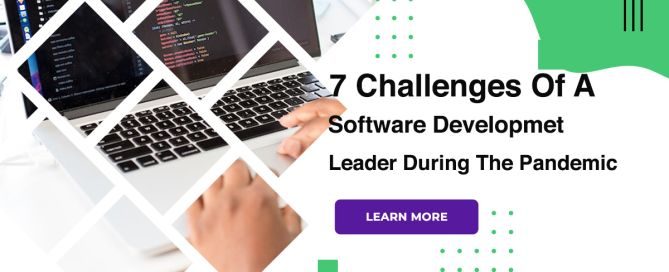7 Challenges Of A Software Development Team Leader During The Pandemic
