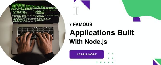 7 Famous Applications Built With Node.js