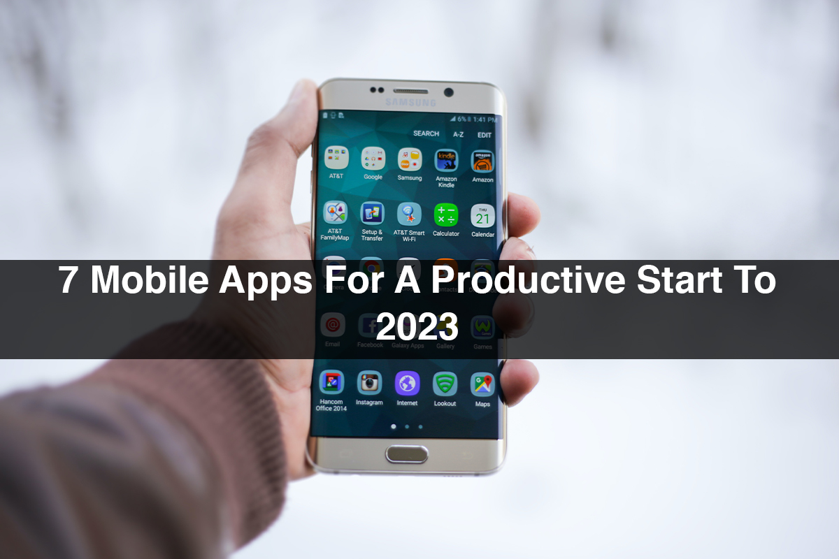 7 Mobile Apps For A Productive Start To 2023