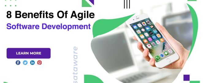 8 Benefits Of Agile Software Development