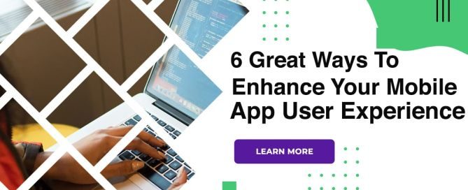 Great Ways To Enhance Your Mobile App User Experience