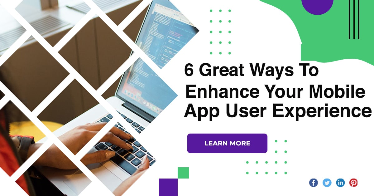 Great Ways To Enhance Your Mobile App User Experience