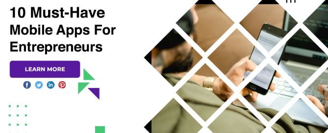 10 Must-Have Mobile Apps For Entrepreneurs