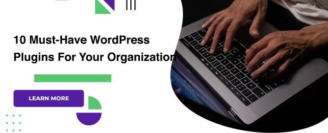 10 Must-Have WordPress Plugins For Your Organization