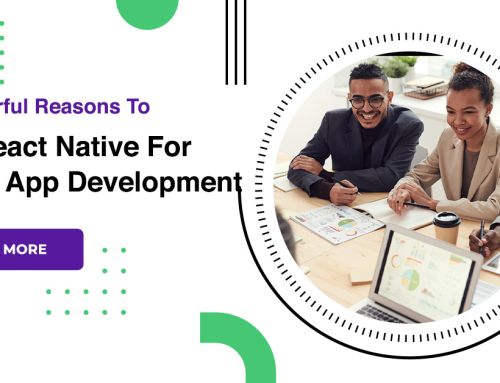 10 Powerful Reasons To Use React Native For Mobile App Development