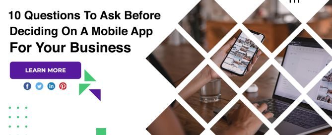 10 Questions To Ask Before Deciding On A Mobile App For Your Business