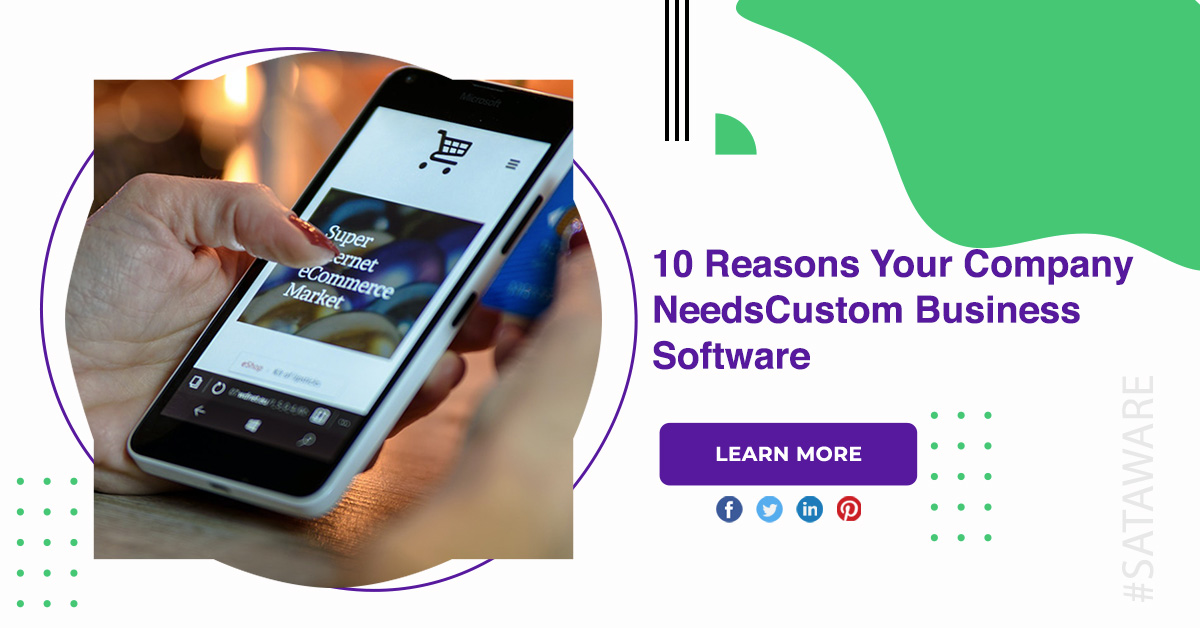 10 Reasons Your Company Needs Custom Business Software