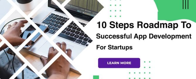 10 Steps Roadmap To Successful App Development For Startups