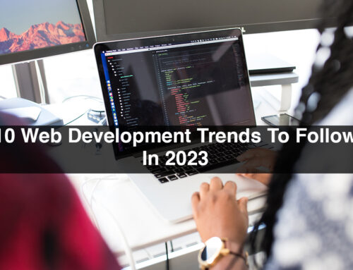 10 Web Development Trends To Follow In 2023