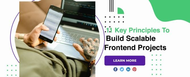 11 Key Principles To Build Scalable Frontend Projects