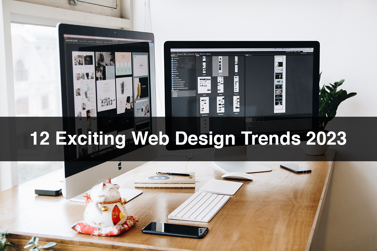 12 Exciting Web Design Trends 2023