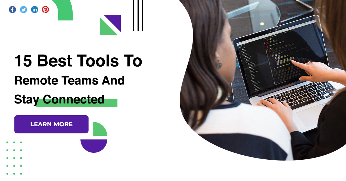 15 Best Tools To Manage Remote Teams And Stay Connected