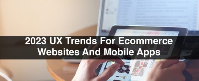 2023 UX Trends For Ecommerce Websites And Mobile Apps