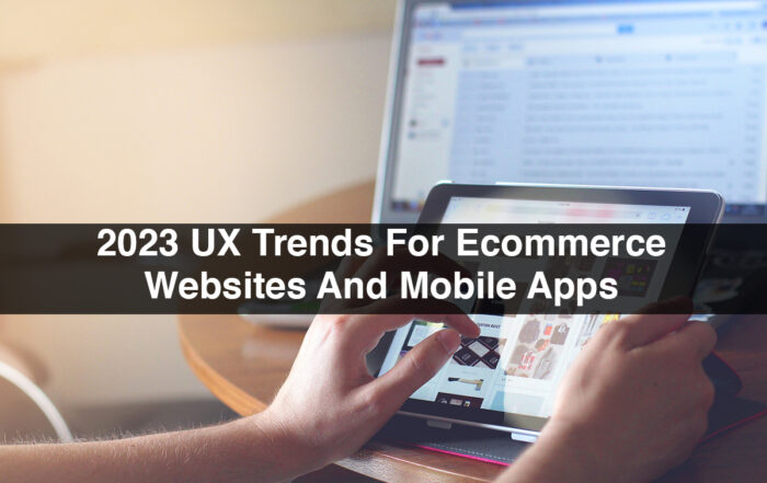 2023 UX Trends For Ecommerce Websites And Mobile Apps