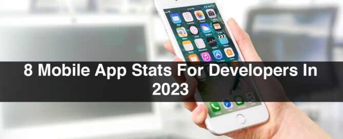 8 Mobile App Stats For Developers In 2023
