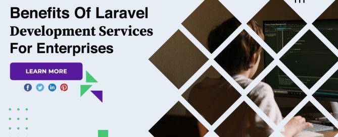 Benefits Of Laravel Development Services For Enterprises
