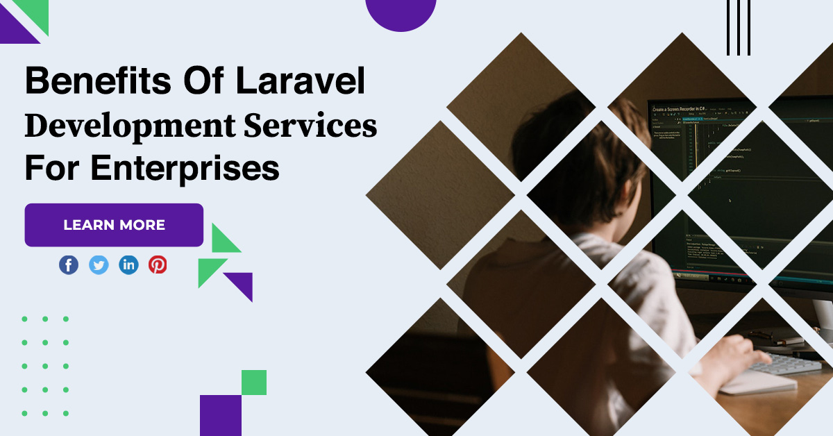 Benefits Of Laravel Development Services For Enterprises