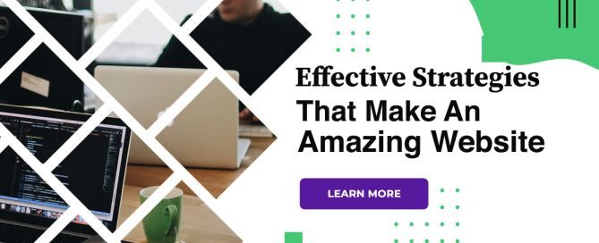 Effective Strategies That Make An Amazing Website