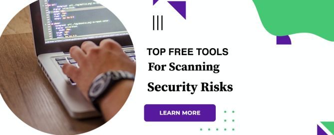 Top Free Tools For Scanning Security Risks