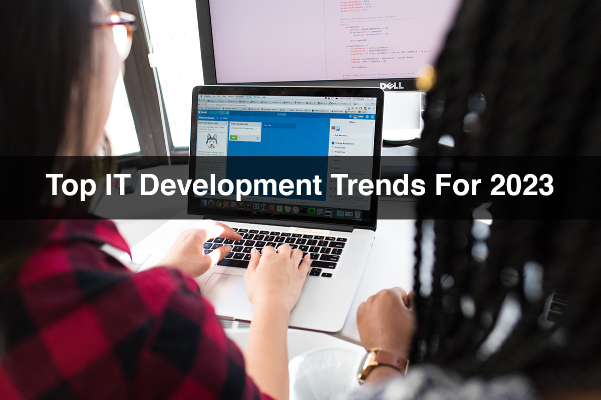 Top IT Development Trends For 2023