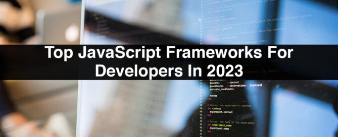 Top JavaScript Frameworks For Developers In 2023