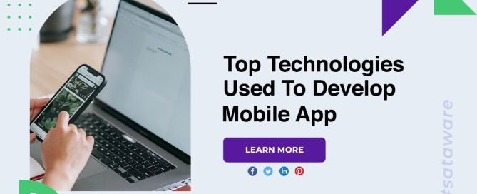 Top Technologies Used To Develop Mobile App