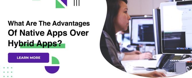 What Are The Advantages Of Native Apps Over Hybrid Apps