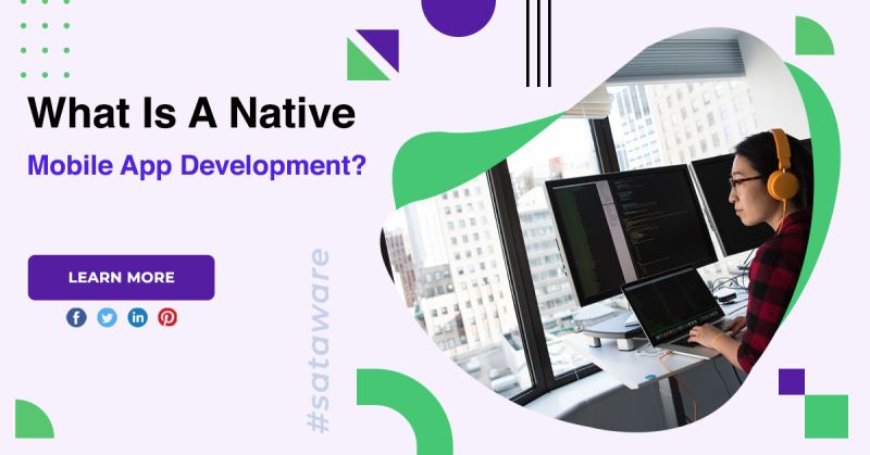 What Is A Native Mobile App Development?