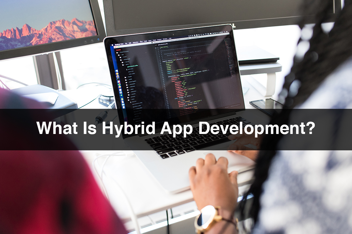 What Is Hybrid App Development?