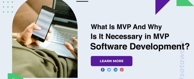What Is MVP And Why Is It Necessary in MVP Software Development?