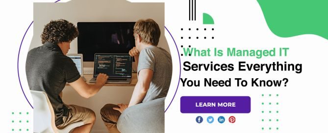 What Is Managed IT Services Everything You Need To Know?