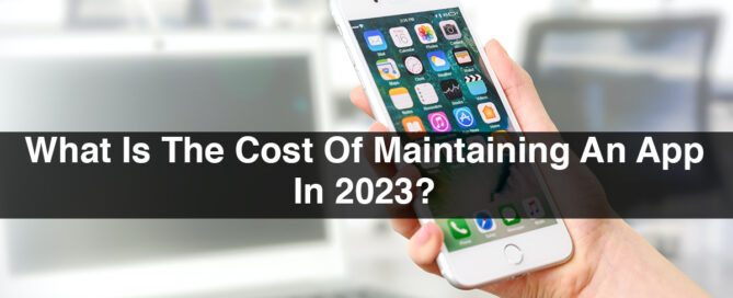 What Is The Cost Of Maintaining An App In 2023?