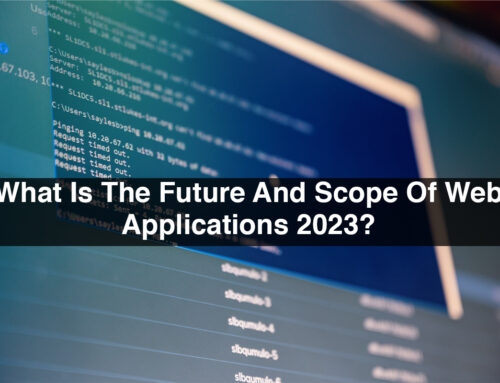 What Is The Future And Scope Of Web Applications 2023?