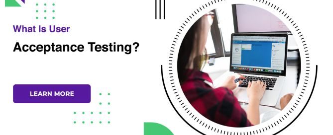 What Is User Acceptance Testing?
