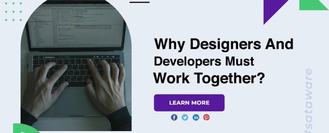 Why Designers And Developers Must Work Together?
