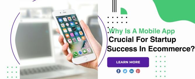 Why Is A Mobile App Crucial For Startup Success In Ecommerce?