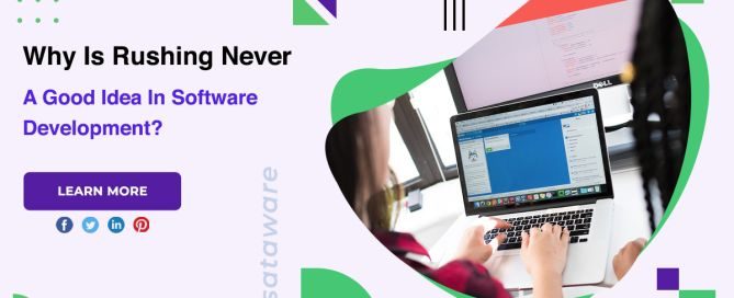 Why Is Rushing Never A Good Idea In Software Development?