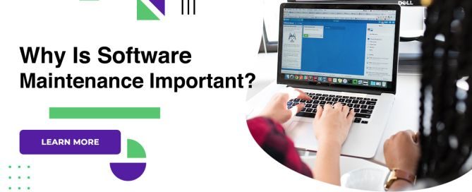 Why Is Software Maintenance Important?