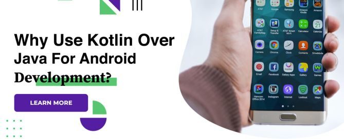 Why Use Kotlin Over Java For Android Development?