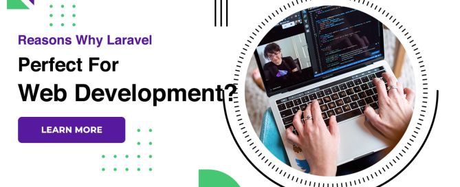 Reasons Why Laravel Perfect For Web Development?