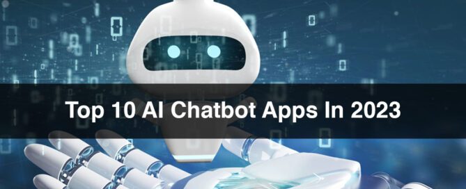 Top 10 AI Chatbot Apps In 2023