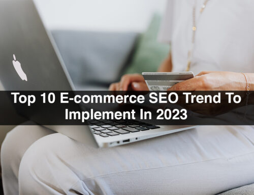 Top 10 E-commerce SEO Trend To Implement In 2023