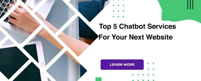 Top 5 Chatbot Services For Your Next Website