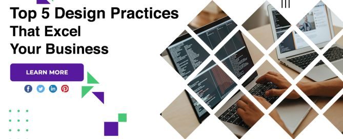 Top 5 Design Practices That Excel Your Business