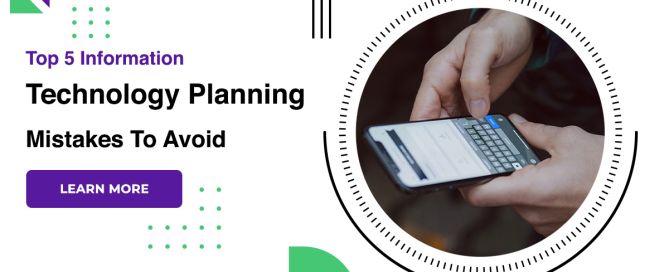 Top 5 Information Technology Planning Mistakes To Avoid